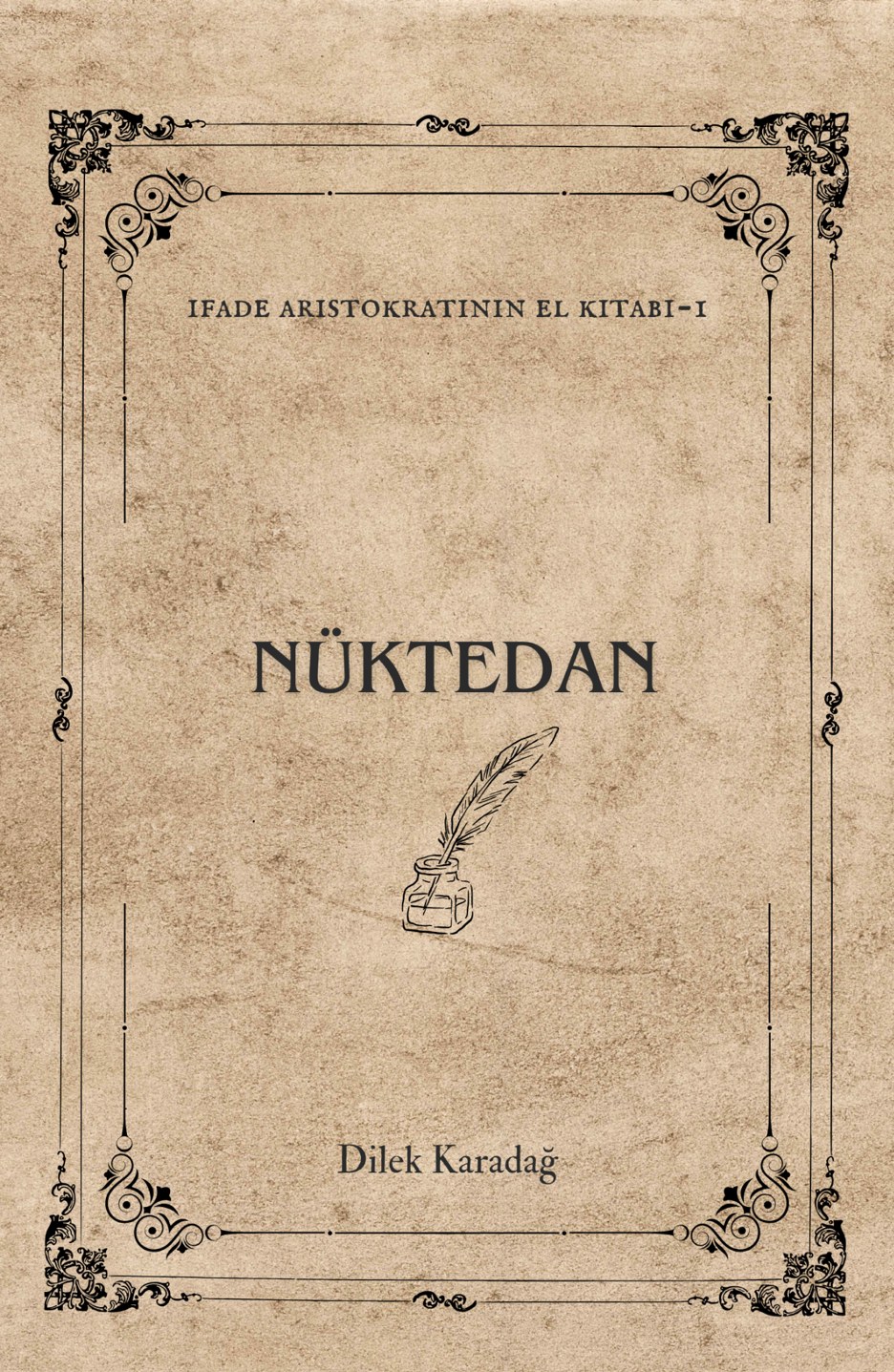 Nüktedan — İfade Aristokratının El Kitabı 1, Dilek Karadağ (kitap kapağı)